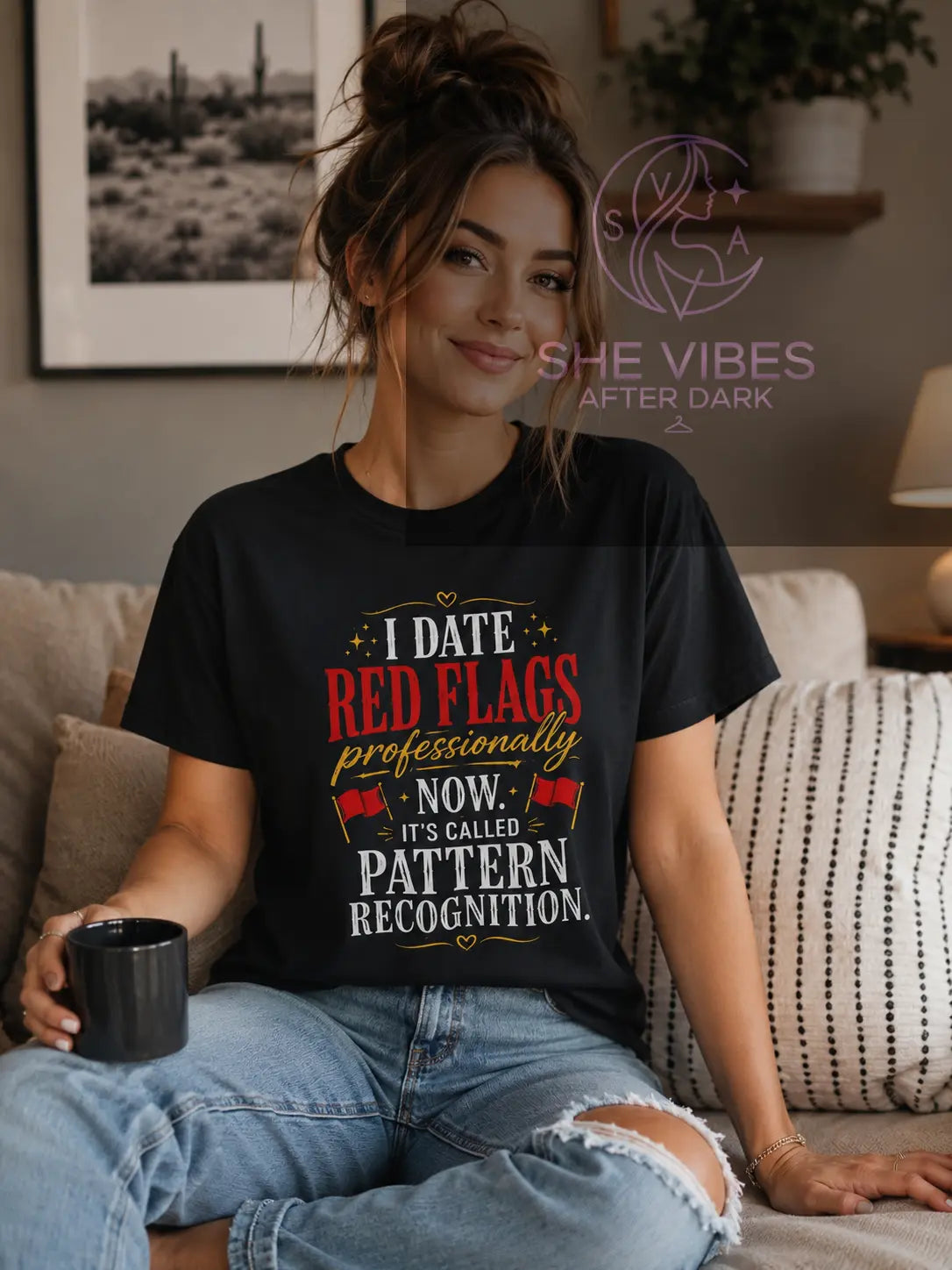 Pattern Recognition T-Shirt — "I Date Red Flags Professionally" Funny Relationship Quote Tee Printify T-Shirt SHE VIBES AFTER DARK