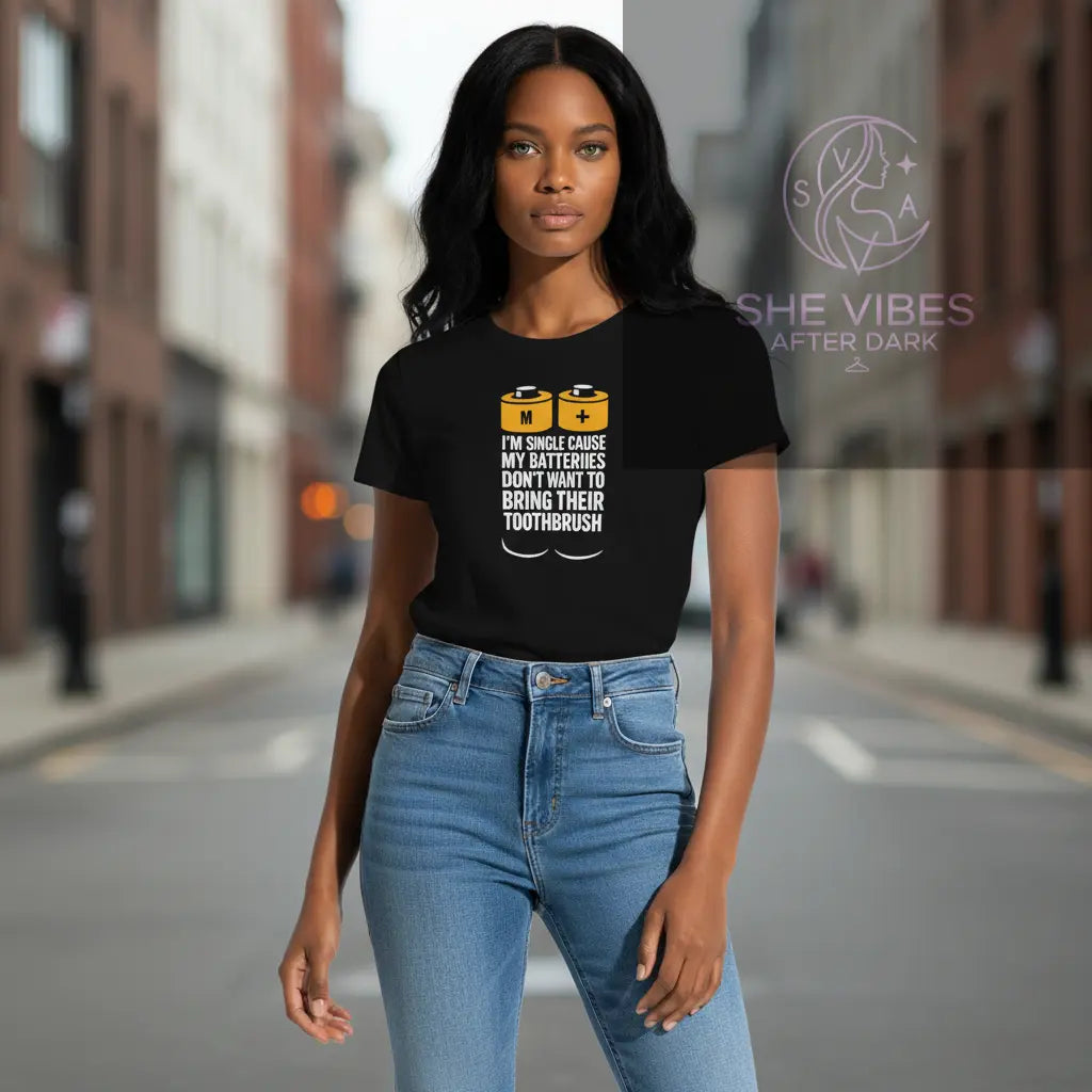Batteries Don’t Want to Bring Their Toothbrush Tee – Single Life T-Shirt | SheVibes After Dark