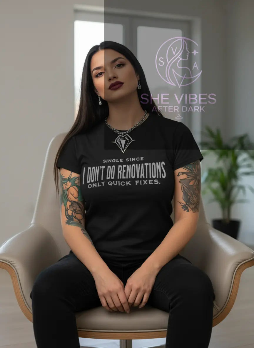 I Don't Do Renovations Sarcastic Single Life V-Neck T-Shirt | Funny Independent Woman All-Over Print