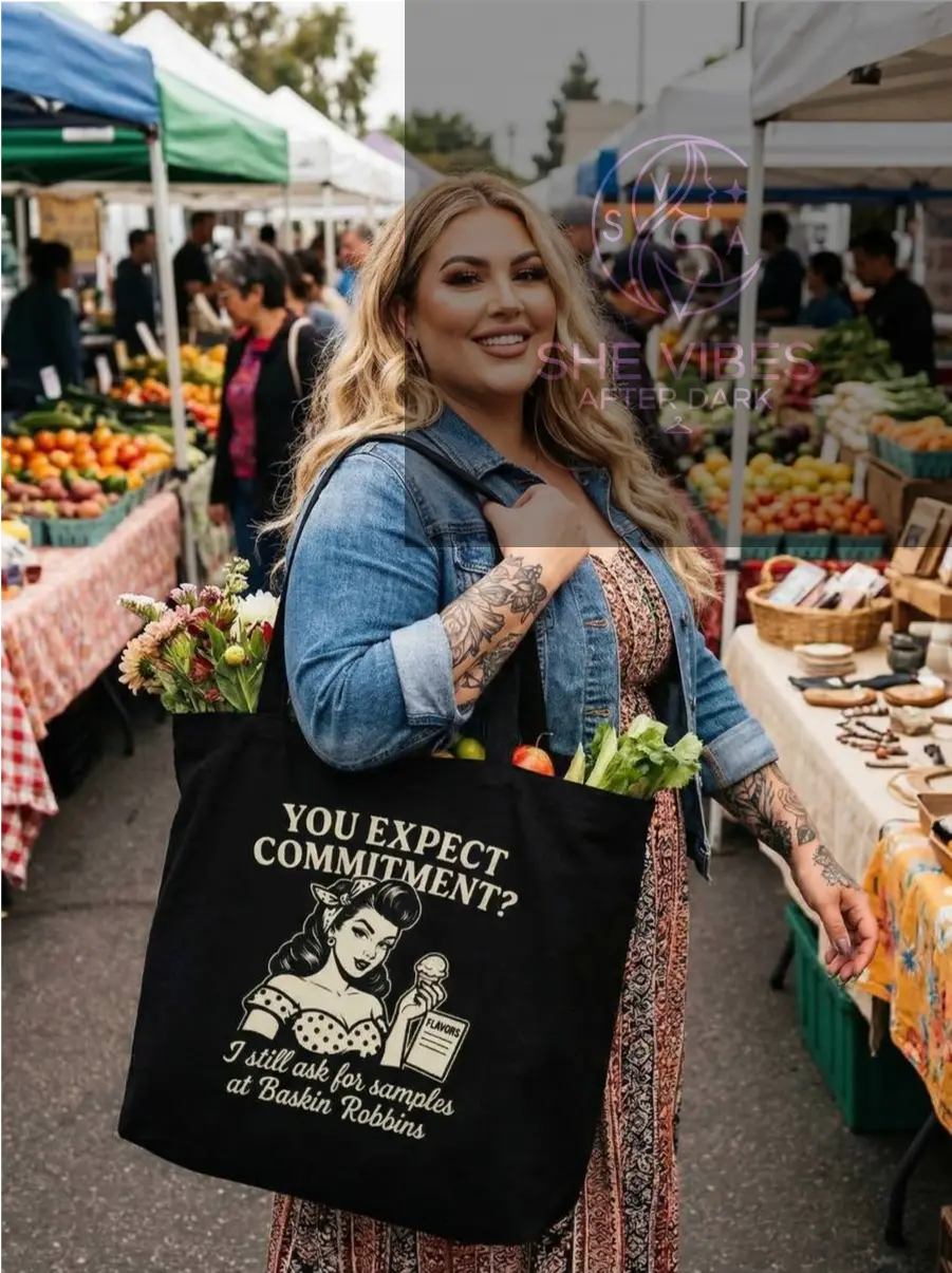 You Expect Commitment?" Baskin Robbins Samples Humorous Tote Bag Yoycol  Tote Bag SHE VIBES AFTER DARK